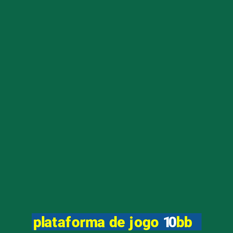 plataforma de jogo 10bb